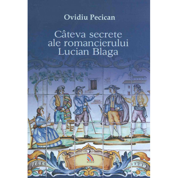 Cateva secrete ale romancierului Lucian Blaga