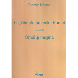 Eu, Simah, prefectul Romei urmat de Omul si masina