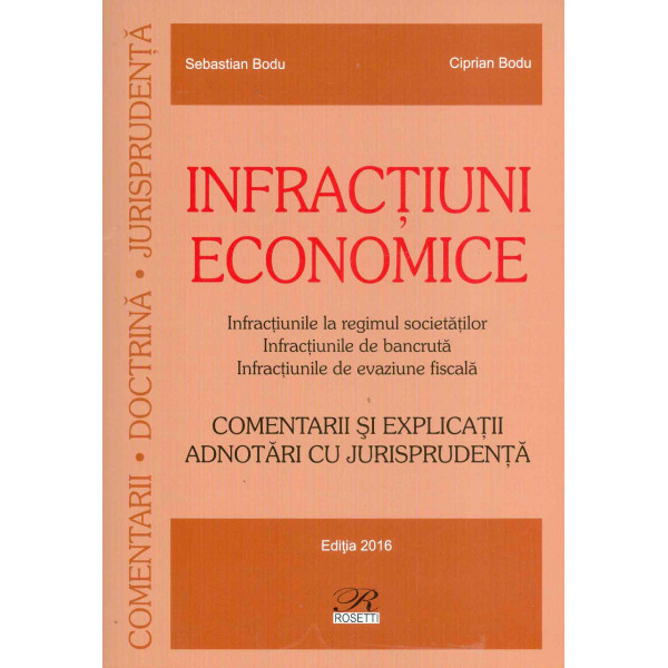 Infractiuni economice. Comentarii si explicatii. Adnotari cu jurisprudenta