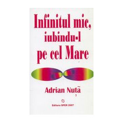 Infinitul mic, iubindu-l pe...