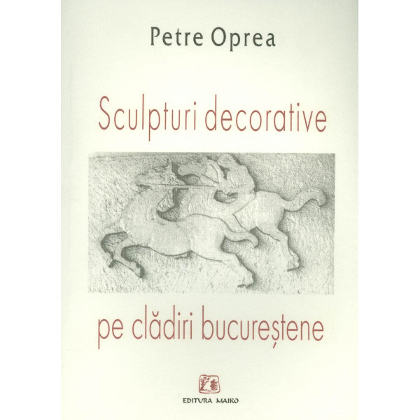 Sculpturi decorative pe cladiri bucurestene