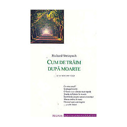 Cum de traim dupa moarte......