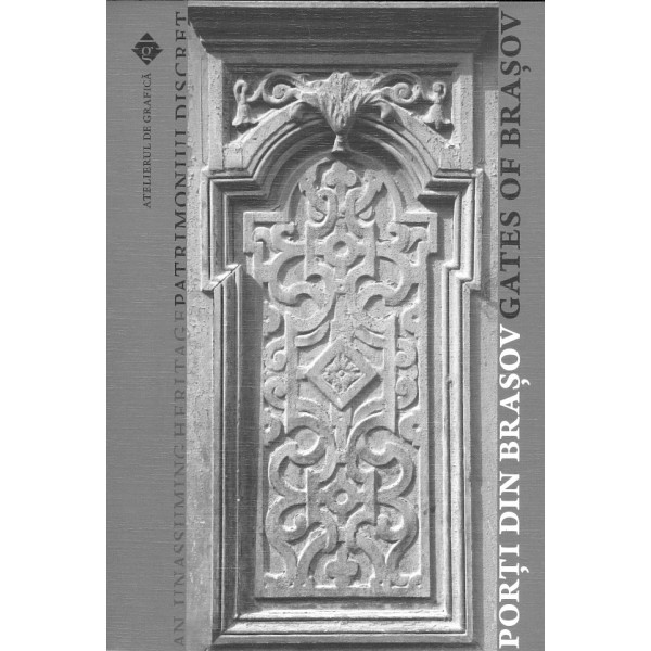 Porti din Brasov. Patrimoniul discret. Editie bilingva