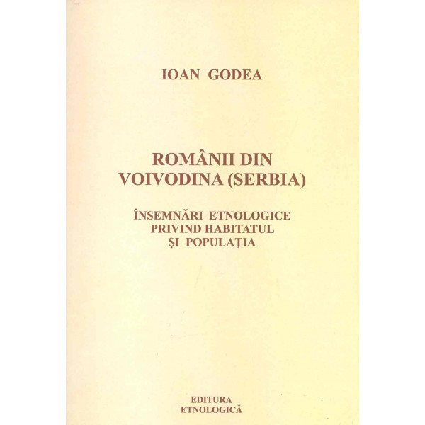 Romanii din Voivodina (Serbia). Insemnari etnologice privind habitatul si populatia