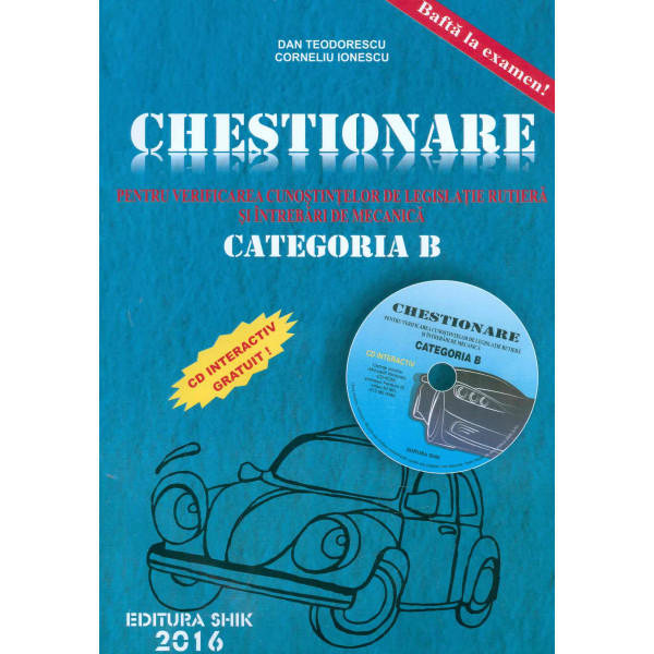 Chestionare pentru verificarea cunostintelor de legislatie rutiera si intrebari de mecanica, categoria B, cu CD