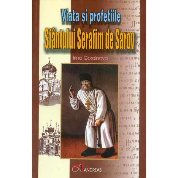 Viata si profetiile Sfantului Serafim de Sarov