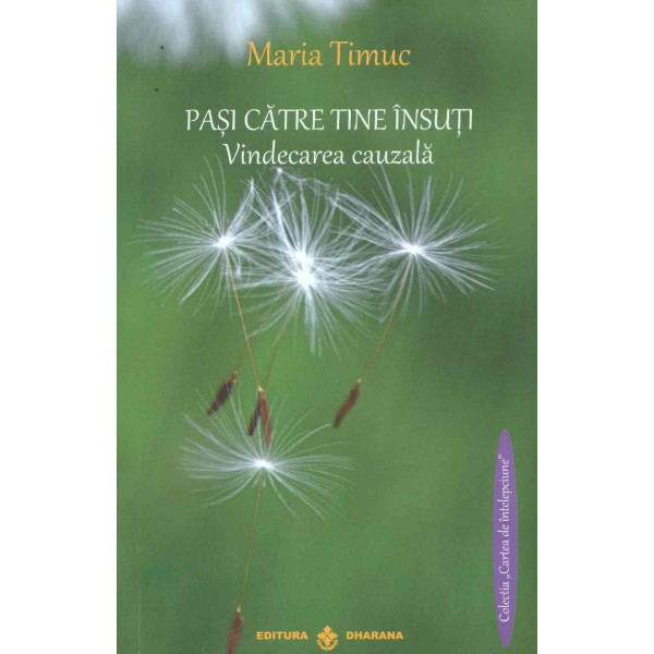 Pasi catre tine insuti. Vindecarea cauzala