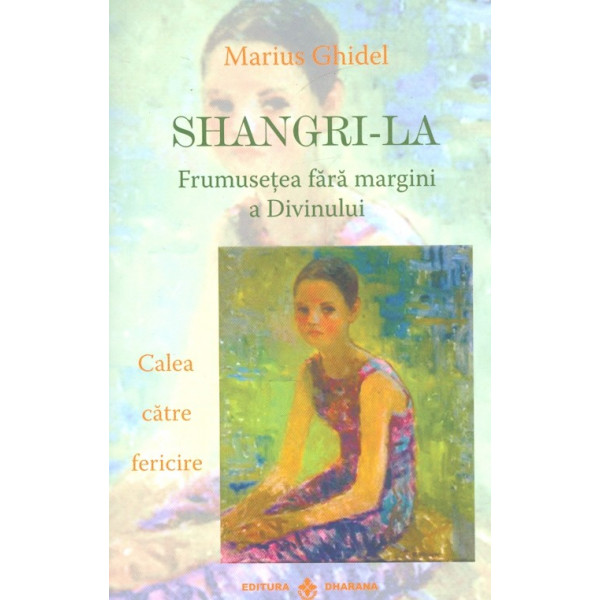 Shangri-La - frumusetea fara margini a Divinului. Calea catre fericire