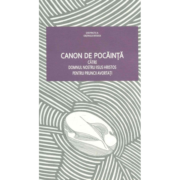 Canon de pocainta catre Domnul nostru Iisus Hristos pentru pruncii avortati