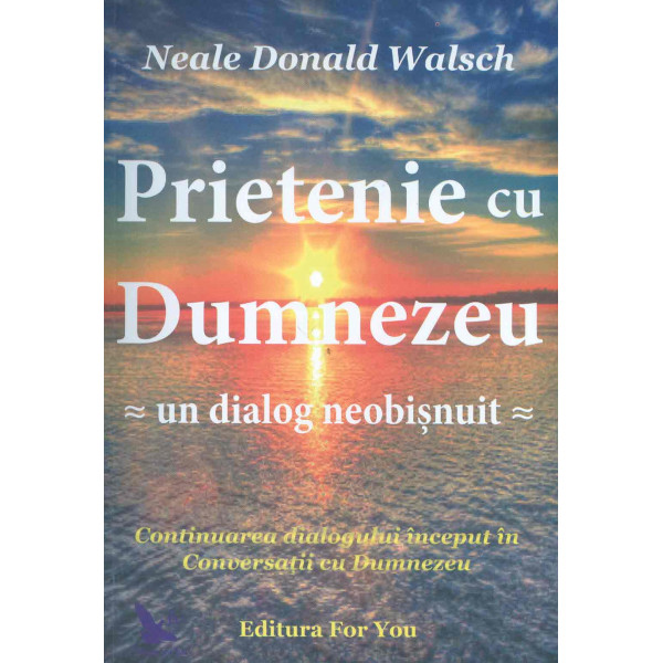 Prietenie cu Dumnezeu - Un dialog neobisnuit