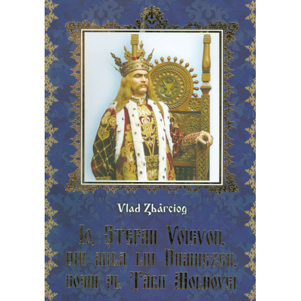 Io, Stefan Voievod, din mila lui Dumnezeu, Domn al Tarii Moldovei