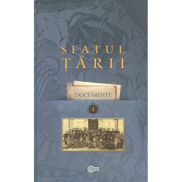 Sfaturii tarii, vol. i - Documente