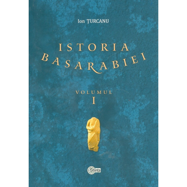 Istoria Basarabiei, vol. I