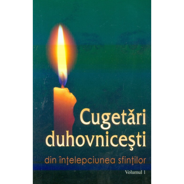 Cugetari duhovnicesti, vol. I - Din intelepciunea sfintilor