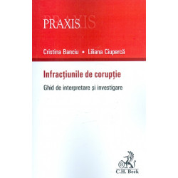 Infractiunile de coruptie. Ghid de interpretare si investigare