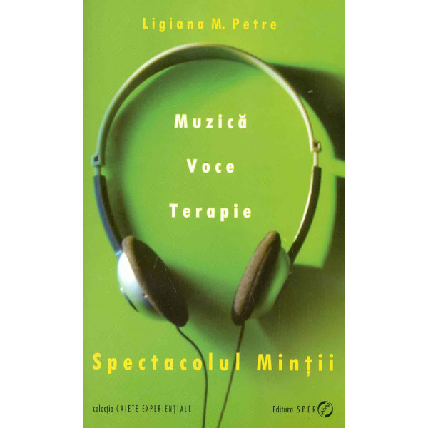 Spectacolul mintii. Muzica, voce, terapie