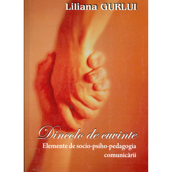 Dincolo de cuvinte. Elemente de socio-psiho-pedagogia comunicarii