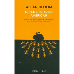 Criza spiritului american. Cum universitatile au tradat democratia si au saracit sufletele studentilor