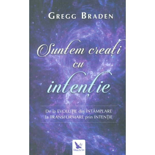 Suntem creati cu intentie. De la Evolutie din intamplare la Transformare prin intentie