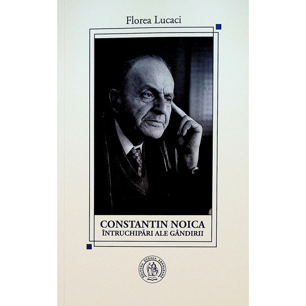 Constantin Noica. Intruchipari ale gandirii