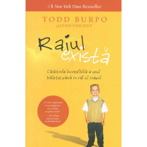 Raiul exista. Calatoria incredibila a unui baietel pana in rai si inapoi