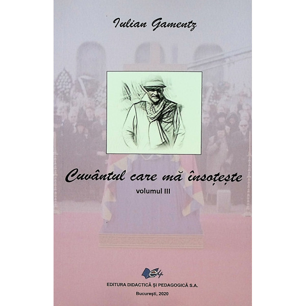 Cuvantul care ma insoteste, vol. III