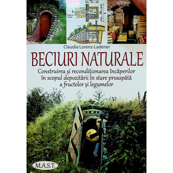 Beciuri naturale. Construirea si reconditionarea incaperilor in scopul depozitarii in stare proaspata a fructelor si legumelor