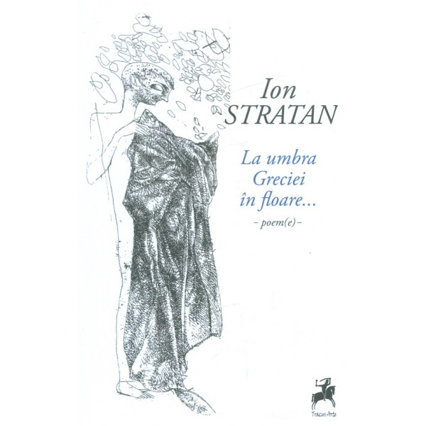 La umbra Greciei in floare... - Poem(e)-