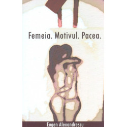 Femeia. Motivul. Pacea