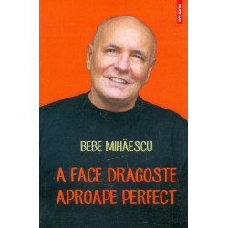 A face dragoste aproape perfect
