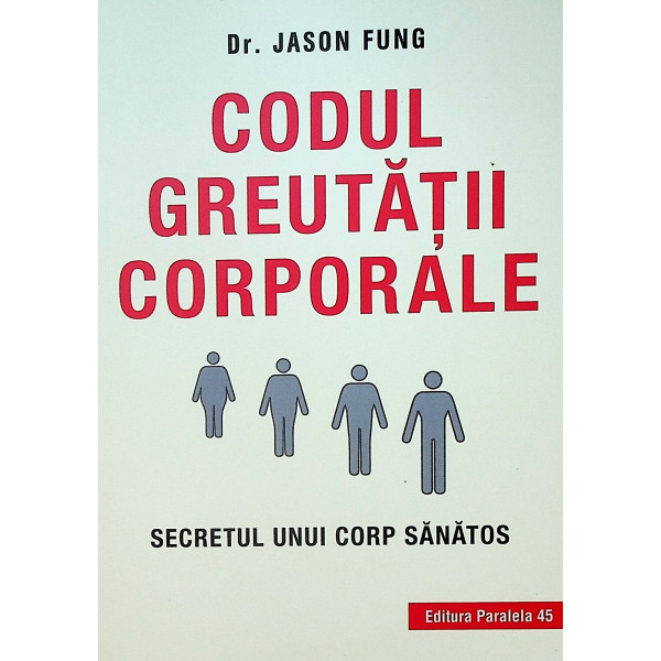 Codul greutatii corporale. Secretul unui corp sanatos