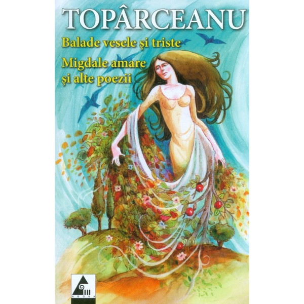 Balade vesele si triste. Migdale amare si alte poezii