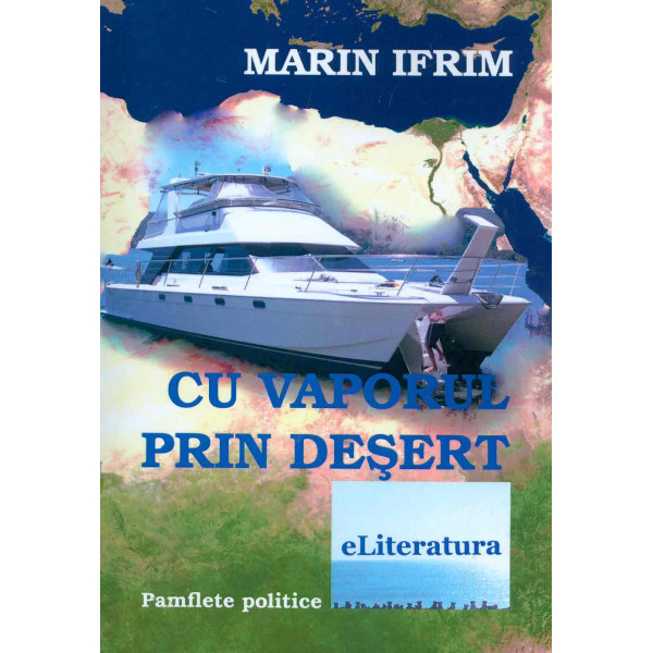 Cu vaporul prin desert. Pamflete politice
