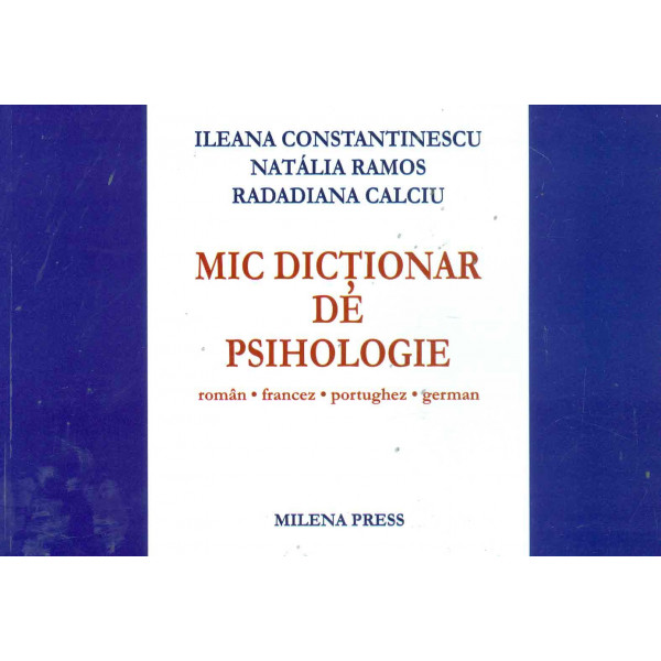 Mic dictionar de psihologie: roman-francez-portughez-german