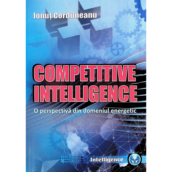 Competitive intelligence. O perspectiva din domeniul energetic