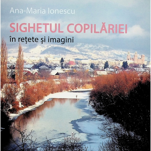 Sighetul copilariei in retete si imagini