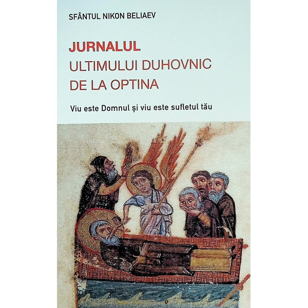 Jurnalul ultimului duhovnic de la Optina. Viu este Domnul si viu este sufletul tau