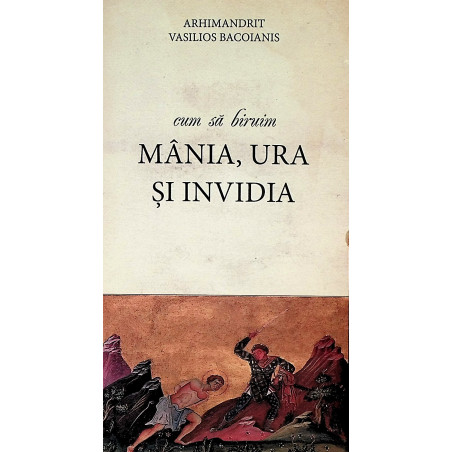 Cum sa biruim mania, ura si...