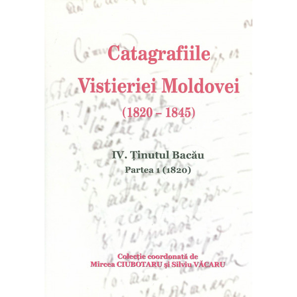 Catagrafiile Vistieriei Moldovei (1820 - 1845), vol. IV, partea I - Tinutul Bacaul (1820)
