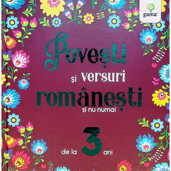 Povesti si versuri romanesti si nu numai, de la 3 ani