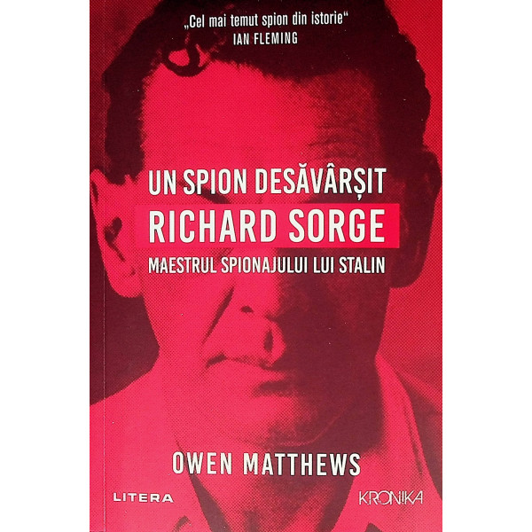 Un spion desavarsit. Richard Sorge, maestrul spionajului lui Stalin