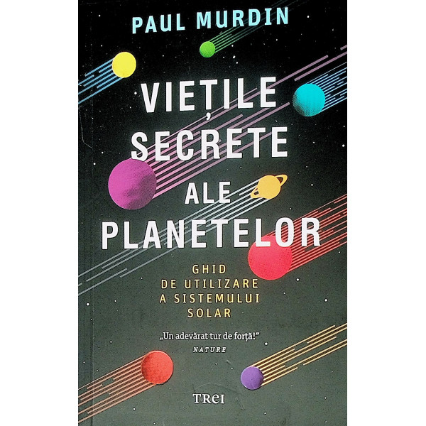 Vietile secrete ale planetelor. Ghid de utilizare a sistemului solar