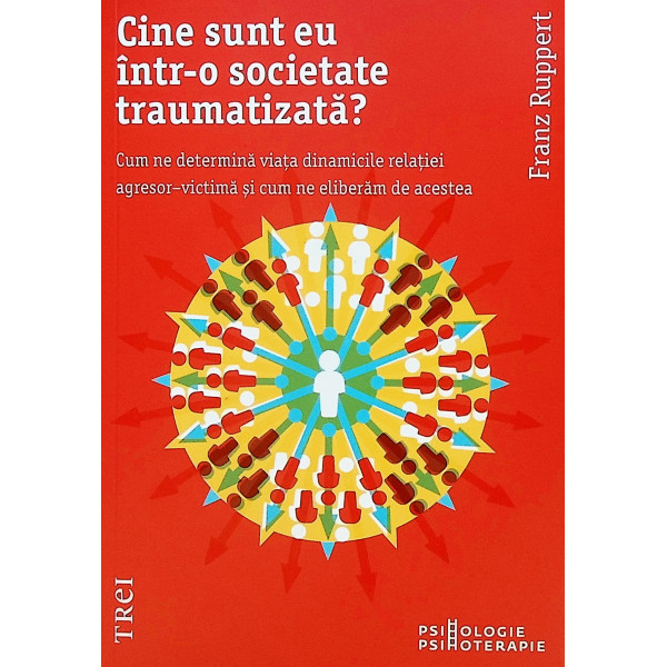 Cine sunt eu intr-o societate traumatizata?