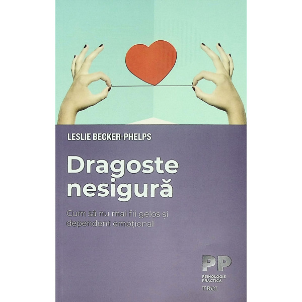 Dragoste nesigura. Cum sa nu mai fii gelos si dependent emotional