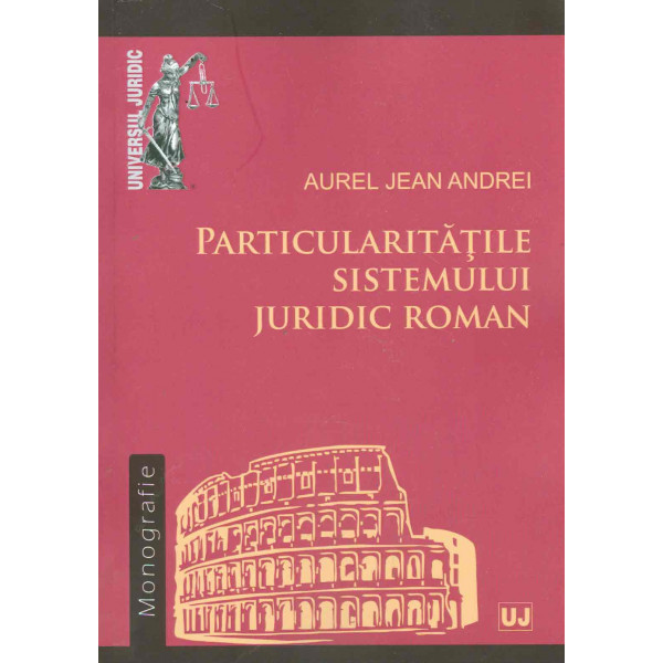 Particularitatile sistemului juridic roman