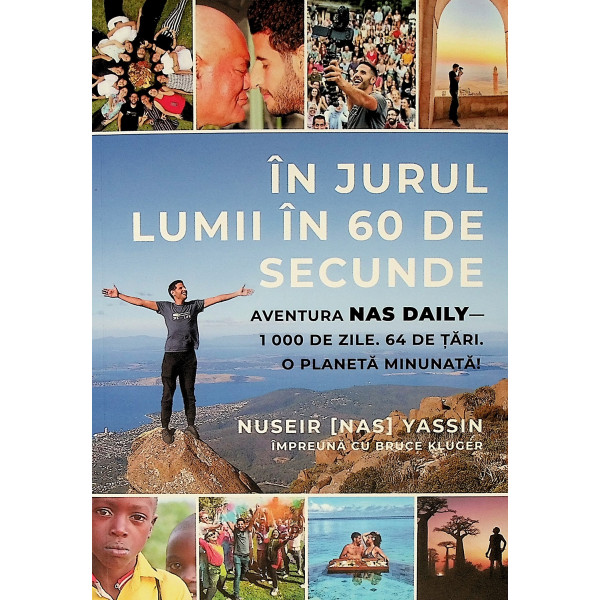 In jurul lumii in 60 de secunde. Aventura Nas Daily - 1000 de zile, 64 de tari. O planeta minunata