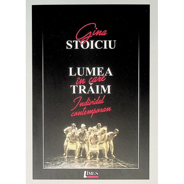 Lumea in care traim. Individul contemporan