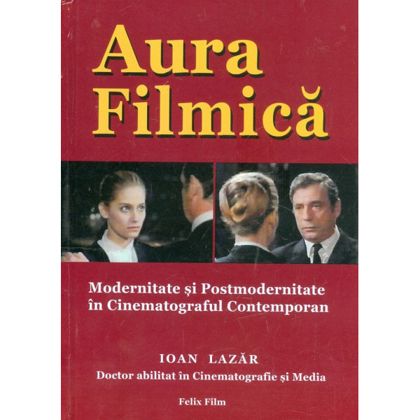 Aura filmica. Modernitate si Postmodernitate in Cinematograful contemporan