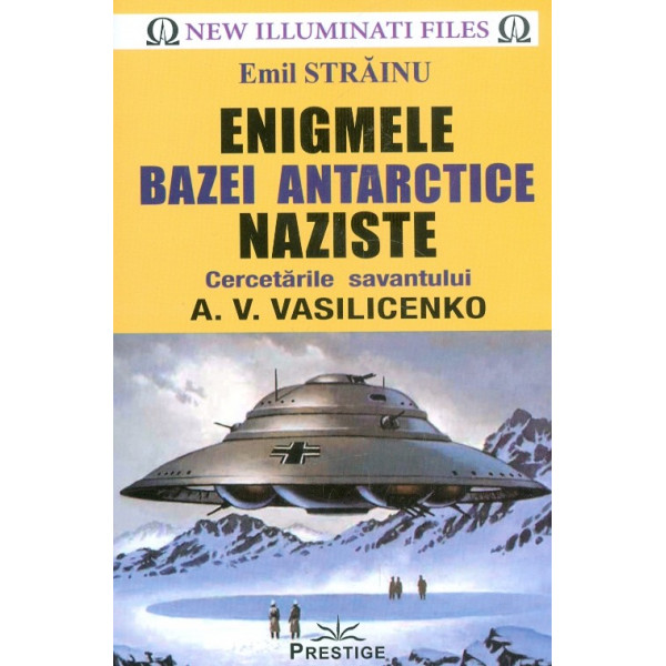 Enigmele bazei antarctice naziste. Cercetarile savantului A.V. Vasilicenko