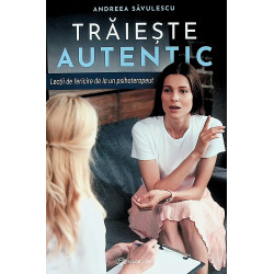 Traieste autentic. Lectii...